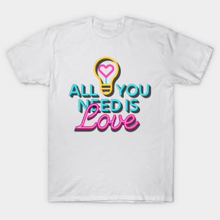 All you need is Love T-Shirt